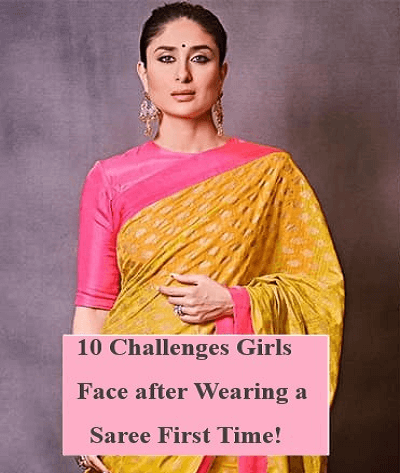 10 Challenges Girls Face after Wearing a Saree First Time