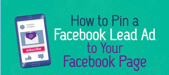 Best Steps to Pin Facebook Lead Ad