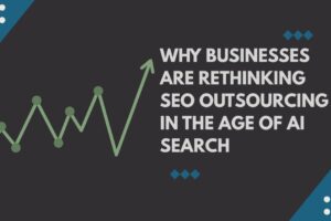 SEO outsourcing in the age of AI search